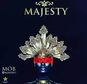 Mob - Majesty”